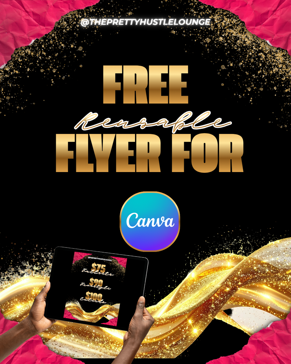 @ THEPRETTYHUSTLELOUNGE (Free Resalable + Reuse) “Canva” FLYER