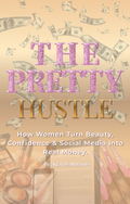 The Pretty Hustle™ Digital Ebook By: Keziah Mathews